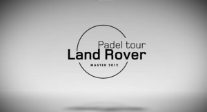 MASTER LAND ROVER PADEL TOUR
